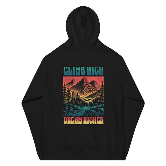 Climb High Dream Higher Organic Hoodie